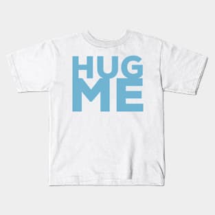 HUG ME 01 Kids T-Shirt